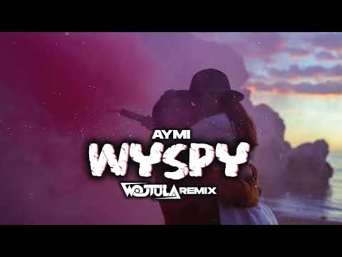 Aymi - Wyspy (WOJTULA REMIX)