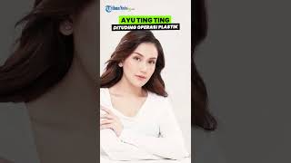 Wajah Disebut Berubah, Ayu Ting Ting Dituding Lakukan Operasi Plastik, Dagu Terlihat Makin Lancip
