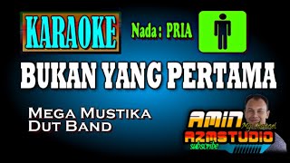 Download lagu BUKAN YANG PERTAMA || Mega Mustika || KARAOKE Nada PRIA mp3 Download lagu BUKAN YANG PERTAMA || Mega Mustika || KARAOKE Nada PRIA mp3