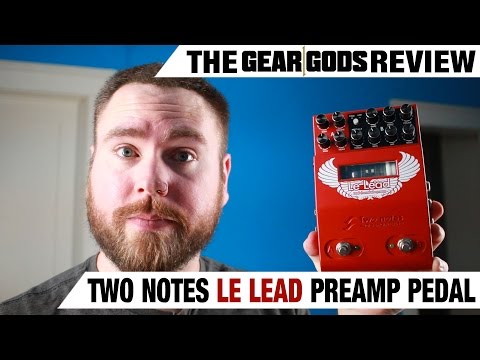 TWO NOTES Le Lead Preamp Pedal Review | GEAR GODS