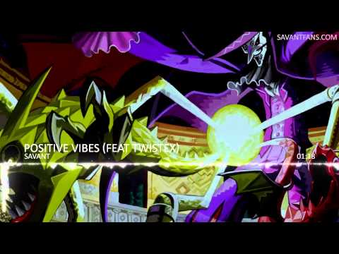 Savant - Positive Vibes (feat Twistex)