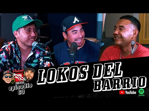 FREESTYLE MTY el Podcast - Episodio 60 - LOKOS DEL BARRIO