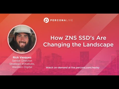 How ZNS SSD's Are Changing the Landscape - Rick Vasquez | Percona Live 2022
