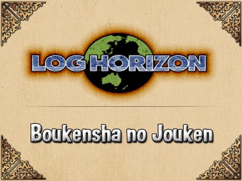 Log Horizon - Track 28 : Boukensha no Jouken