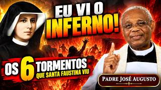 O INFERNO EXISTE! Santa Faustina Viu os 6 Tormentos e Deixou um AVISO ASSUSTADOR! PADRE JOSE AUGUSTO