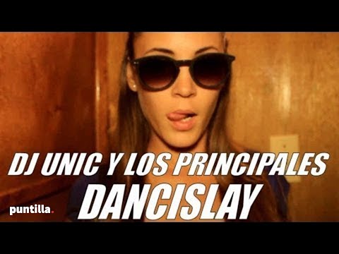 Dj Unic y Los Principales - Dancislay (Video Promo)
