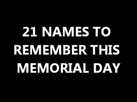 21 Names To Remember This Memorial Day