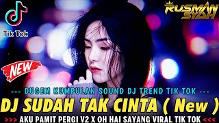 Download lagu DJ DAN JIKA HATI SUDAH TAK MAU !! SUDAH TAK CINTA ( New ) X AKU PAMIT PERGI || DJ TREND TIK TOK || mp3
