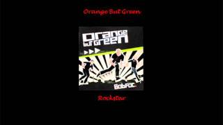 Orange But Green - Rockstar