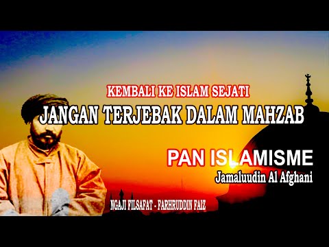 Ngaji Filsafat -  Pan islamisme  - Jamaluddin Al Afghani - Tentang Mahzab