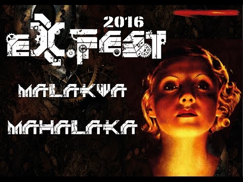 Malakwa -  Mahakala (Official Live @ eX.Fest)