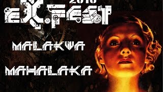 Malakwa -  Mahakala (Official Live @ eX.Fest)