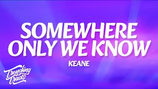 Download lagu Keane - Somewhere Only We Know (Lyrics) mp3