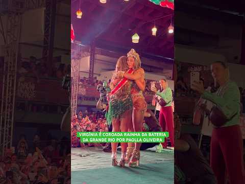 Virgínia é coroada rainha de bateria da Grande Rio por Paolla Oliveira