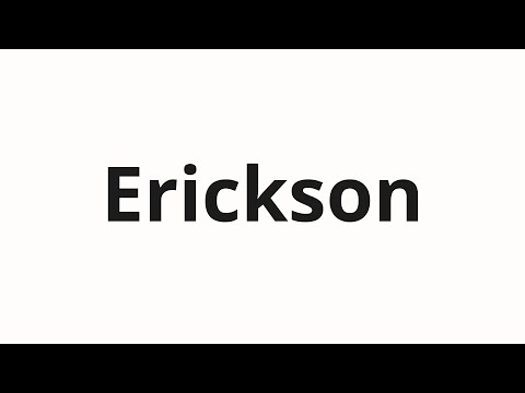 How to pronounce Erickson