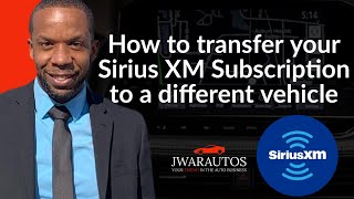 How to transfer my Sirius XM Subscription to another vehicle?