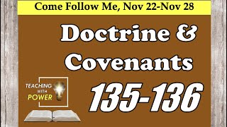 Doctrine and Covenants 135-136, Come Follow Me, (Nov 22-Nov 28)