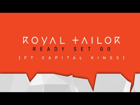 Ready Set Go Lyric Video - Royal Tailor ft. Capital Kings