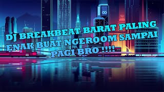 Download lagu DJ BREAKBEAT BARAT FULL MELODY PALING ENAK BUAT NGEROOM SAMPAI PAGI BRO !!! mp3