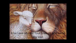 Your love Oh Lord by Danielle Munizzi