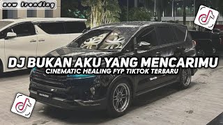 Download lagu DJ BUKAN AKU YANG MENCARIMU CINEMATIC HEALING FYP TIKTOK TERBARU mp3 Download lagu DJ BUKAN AKU YANG MENCARIMU CINEMATIC HEALING FYP TIKTOK TERBARU mp3