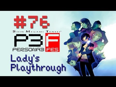 Let's Play Shin Megami Tensei: Persona 3 FES - The Journey - Part 76 [With Commentary]
