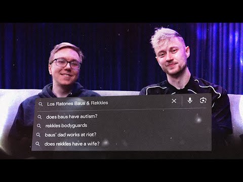 Baus & Rekkles Google Autocomplete Interview