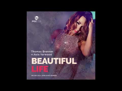 Beautiful Life( Reelsoul Remix ) Thomas Brenner Ft.  Asia Yarwood - (Soulstice Music)