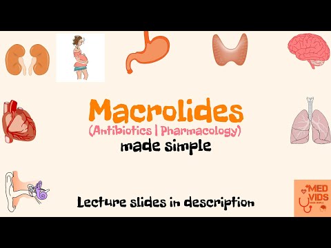 Macrolides | Antibiotics | Pharmacology | Med Vids made simple