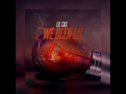 LIL CAS - WE BEEN LIT (Official Audio)
