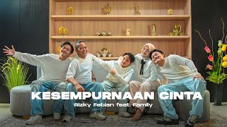 Download lagu Rizky Febian feat. Family - Kesempurnaan Cinta (Live Session) mp3
