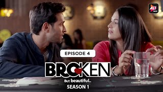 Broken But Beautiful | Season 1| Episode 04 | Vikrant Massey | Harleen Sethi | @Altt_Official