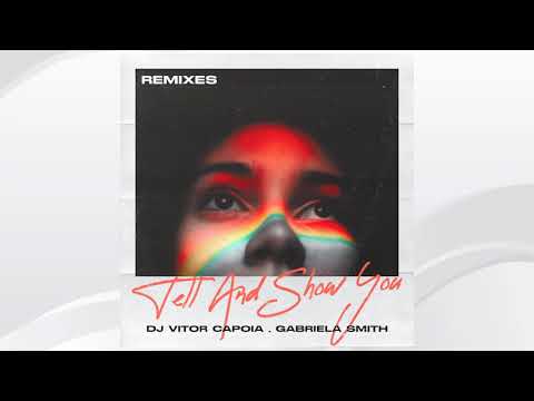 DJ Vitor Capoia, Gabriela Smith - Tell and Show You (DJ Yuuki Remix)
