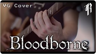 Bloodborne: Ludwig, the Holy Blade - Metal Cover || RichaadEB