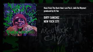 Dirty Sanchez - Rose From The Bush (feat. Lexi Paz & Jakk Tha Rhymer)