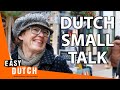 Small Talk in Dutch | Easy Dutch 22