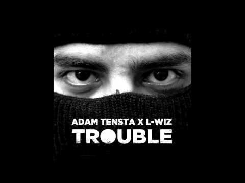 L-Wiz & Adam Tensta - Trouble