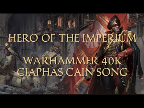 Hero of the Imperium (Warhammer 40k Ciaphas Cain song, NOT SO GRIMDARK ALBUM)
