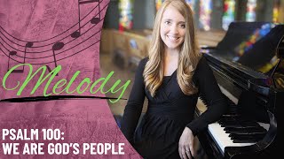 Psalm 100: We are God&#39;s People *Haas (Melody)
