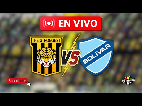 THE STRONGEST vs BOLIVAR #divisiónprofesional