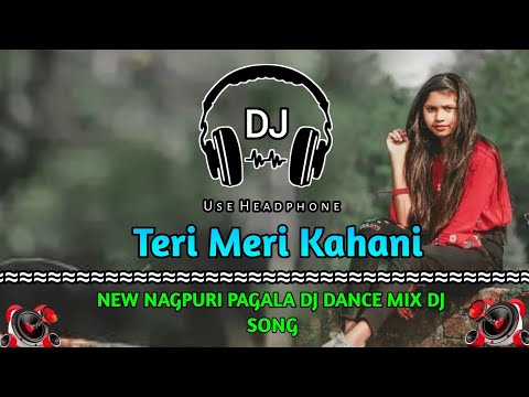 Teri Meri Kahani || Nagpuri Denzar Mix || New Nagpuri Dj Dance Mix Song ||Khatra Remix Zone