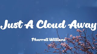 Pharrell Williams - Just A Cloud Away (Lyrics)