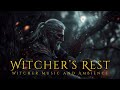 The Witcher S Rest Orchestral Fantasy Music And Ambience Witcher Meditation