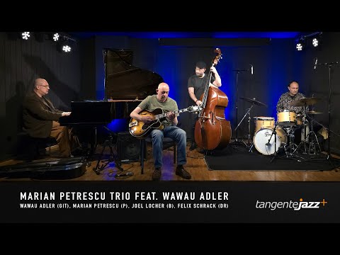 Marian Petrescu Trio feat. Wawau Adler @TangenteJazz