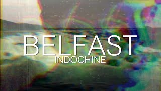 Indochine Belfast (Lyrics video/Paroles)