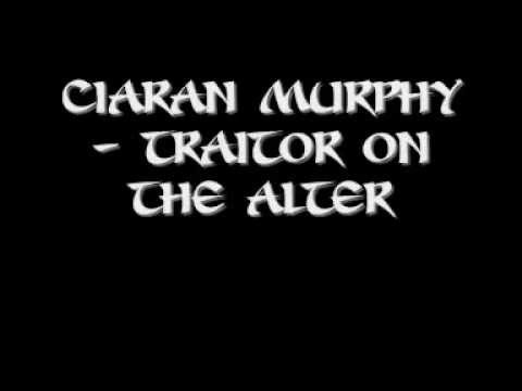 Ciaran Murphy - Traitor on the Alter