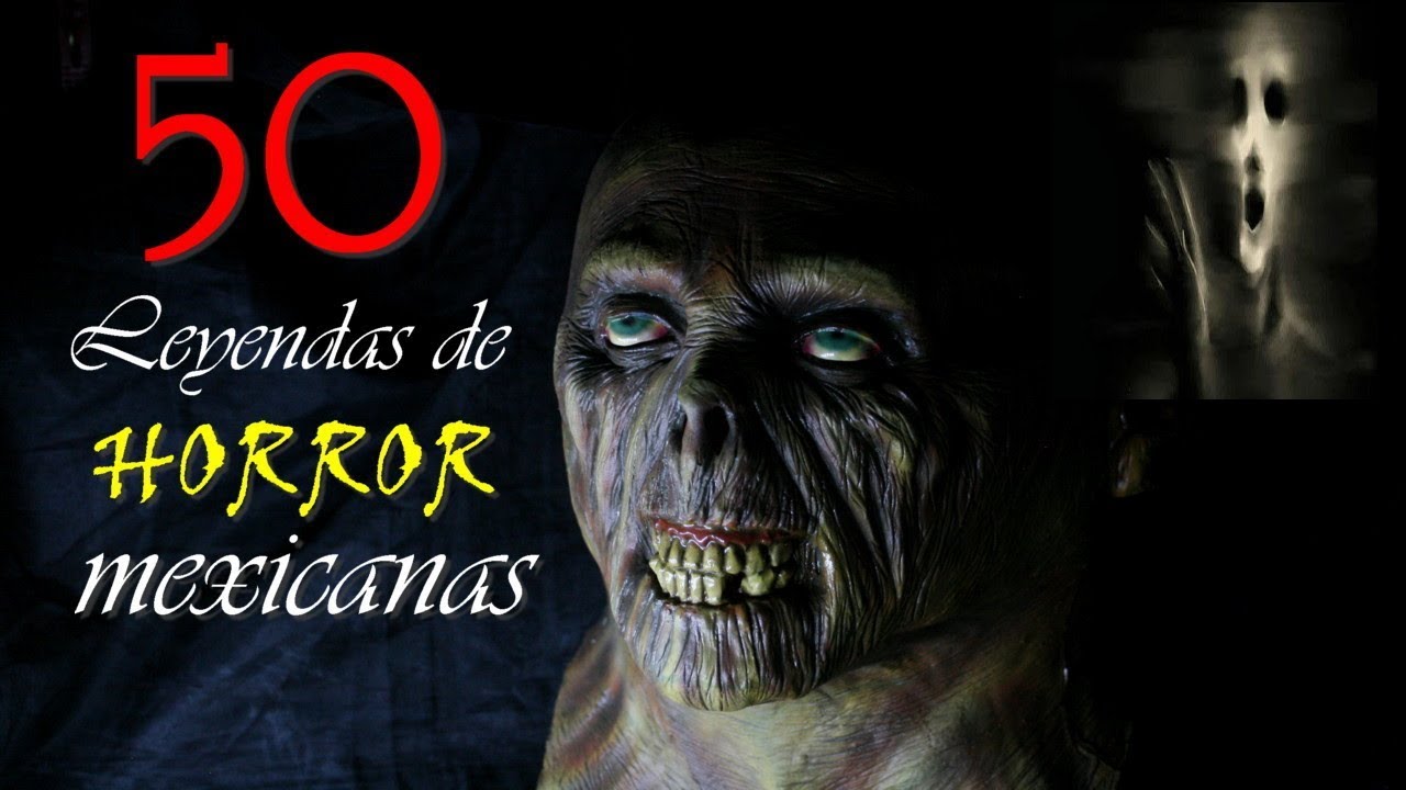 50 LEYENDAS DE HORROR MEXICANAS