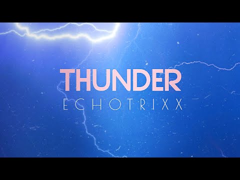 ECHOTRIXX - THUNDER