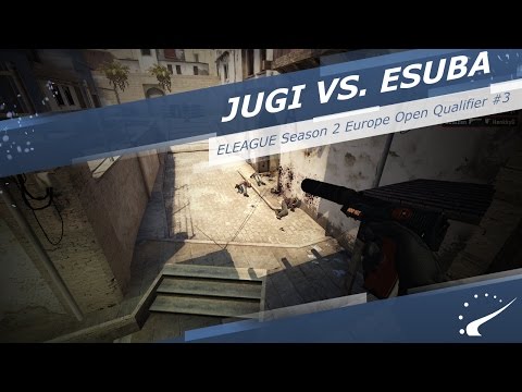 JUGi vs. eSuba - ELEAGUE Season 2 Europe Open Qualifier #3