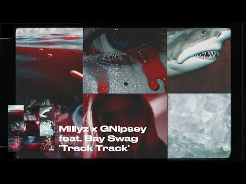 Millyz ft. BaySwag & GNipsey - Track Track (Audio)